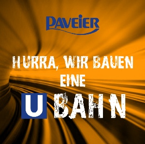 Paveier - Hurra, wir bauen eine U-Bahn (LIVE)